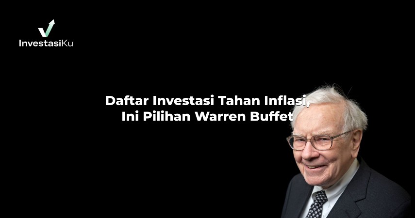 Daftar Investasi Tahan Inflasi, Ini Pilihan Warren Buffet